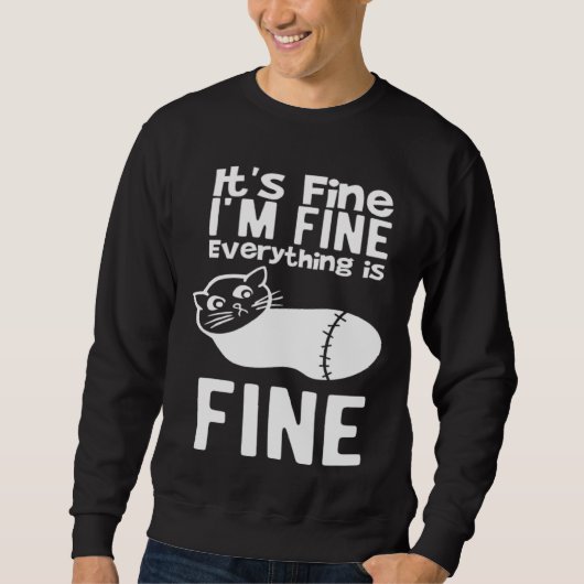 It s Fine I m Fine Everything Is Fine Sarcastic C Trui (Voorkant)