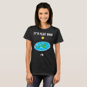 It s Flat Bro Flat Earth Map Conspiracy  1 T-shirt (Voorkant volledig)