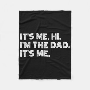 It&#; s Me Hi I&#; m The Dad It&#; s Me Vaderdag Fleece Deken