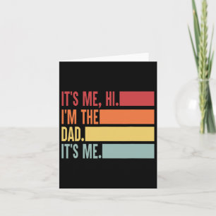 It&# s Me Hi I&# m The Dad It&# s Me Vaderdag Kaart