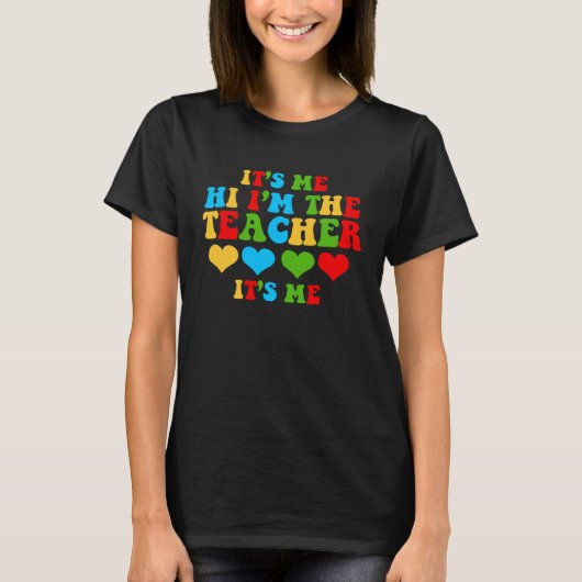 It s Me Hi I m The Teacher School T-shirt (Voorkant)