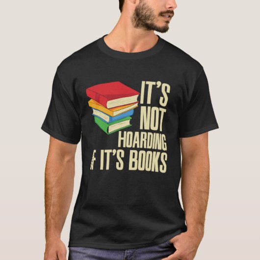 It s Not Hoarding If It s Books T-shirt (Voorkant)