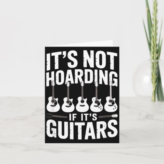 It’s Not Hoarding If It’s Guitars Funny Guitarist  Kaart (Voorkant)