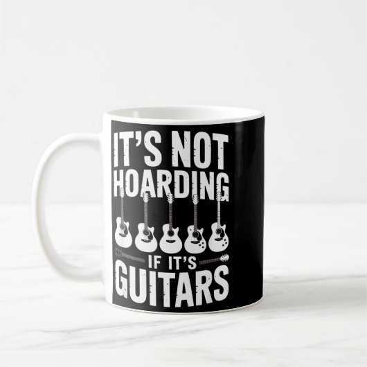 It’s Not Hoarding If It’s Guitars Funny Guitarist Koffiemok (Links)