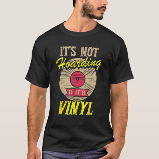 It s Not Hoarding If It s Vinyl 1 T-shirt (Voorkant)