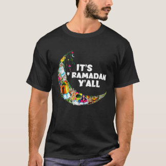 It s Ramadan Y all Ramadan Mubarak Fasting Muslim  T-shirt