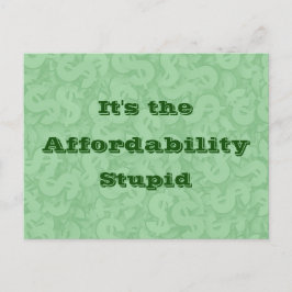It’s the Affordability Stupid Briefkaart