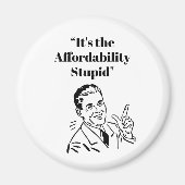 It’s the Affordability Stupid Magneet (Voorkant)