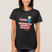 IT Security Analyst & Coffee Saying T-shirt (Voorkant)