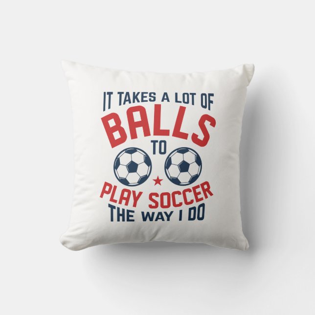 It Takes A Lot Of Balls Kussen (Voorkant)