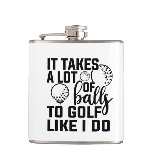 It takes a lot of balls to golf like I do Heupfles (Voorkant)