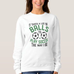 It Takes A Lot Of Balls Trui