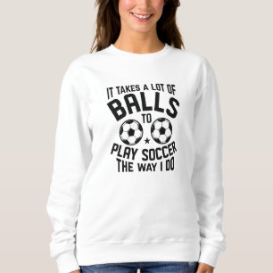 It Takes A Lot Of Balls Trui