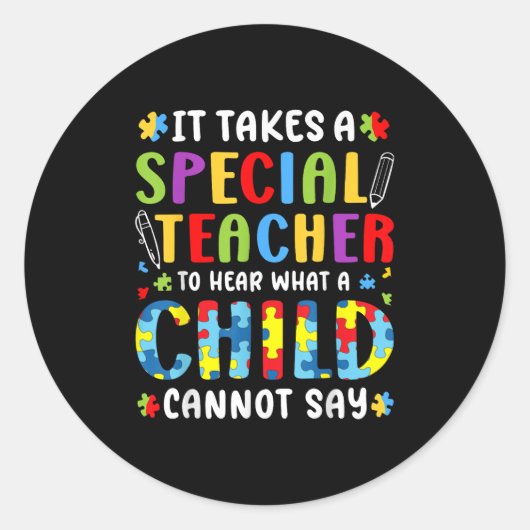It Takes A Special Teacher To Hear What A Child Ca Ronde Sticker (Voorkant)