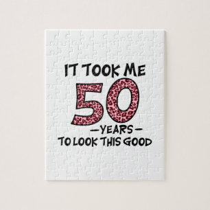 it took me 50 years to look this good legpuzzel