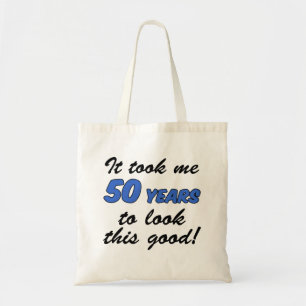 It Took Me 50 Years To Look This Good Tote Bag