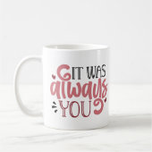 "It Was Always You" & aangepaste hartvormige foto Koffiemok (Links)