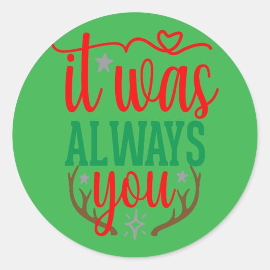 it was always you ronde sticker (Voorkant)