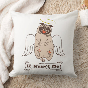 It Wasn't Me angel pug funny quote Kussen