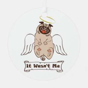 It Wasn't Me angel pug funny quote Metalen Ornament