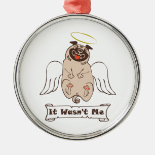 It Wasn't Me angel pug funny quote Metalen Ornament