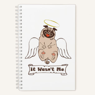 It Wasn't Me angel pug funny quote Notitieboek