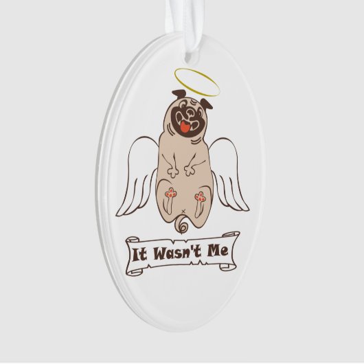 It Wasn't Me angel pug funny quote Ornament (voorkant)