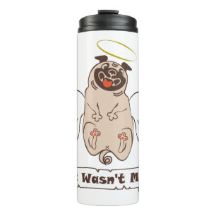 It Wasn't Me angel pug funny quote Thermosbeker