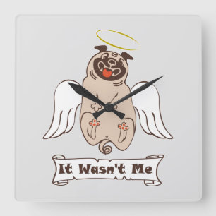 It Wasn't Me angel pug funny quote Vierkante Klok