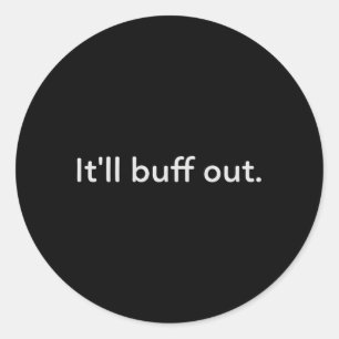 it’ll buff out alles zal goed komen ronde sticker