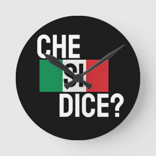 Italiaans Gezegde "Che Si Dice?" "Wat is er?" Blac Ronde Klok