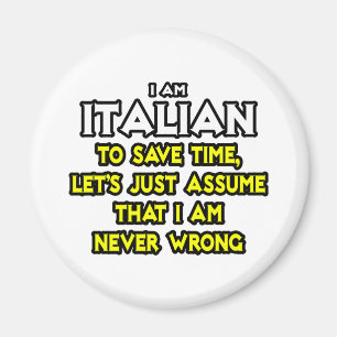 Italiaans...veronderstel dat ik nooit verkeerd ben magneet