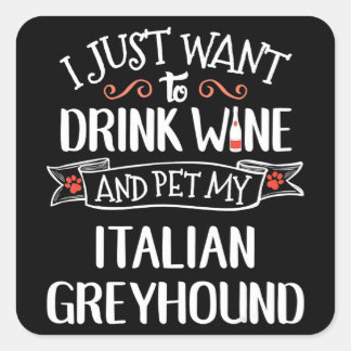 Italiaanse Greyhound Wijnliefhebbers & Hondenbezit Vierkante Sticker