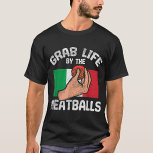 Italiaanse Humor Chef Foodie Funny Grab Life by M T-shirt