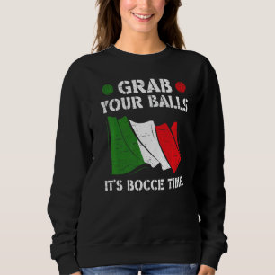 Italiaanse vlag Italië Pak je ballen Het is Bocce Trui