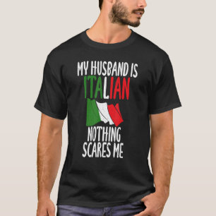 Italiaanse vlag Mijn man is Italiaans, niets om te T-shirt