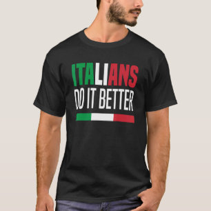 Italians Do It Better Italy Italia T-shirt