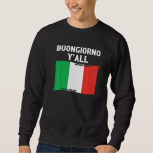 Italië Cultuur Italiaanse Roots Buongiorno Y'all Trui