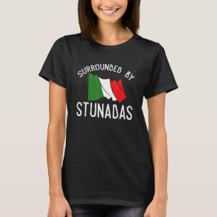 Italië opgevoed & geboren omgeven door Stunadas It T-shirt