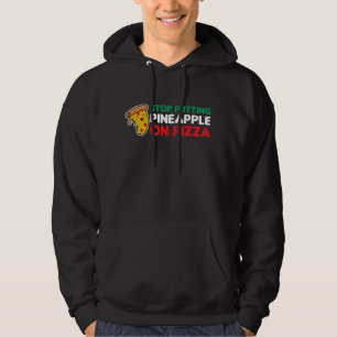 Italië Pizzas italië geen ananas op Pizza Hoodie