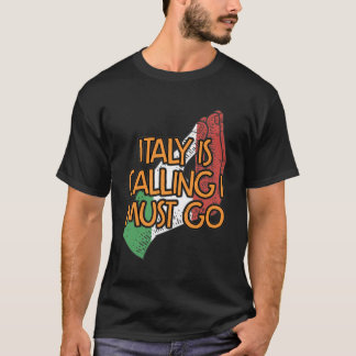Italië roept dat ik moet gaan grappige vakantie Hu T-shirt