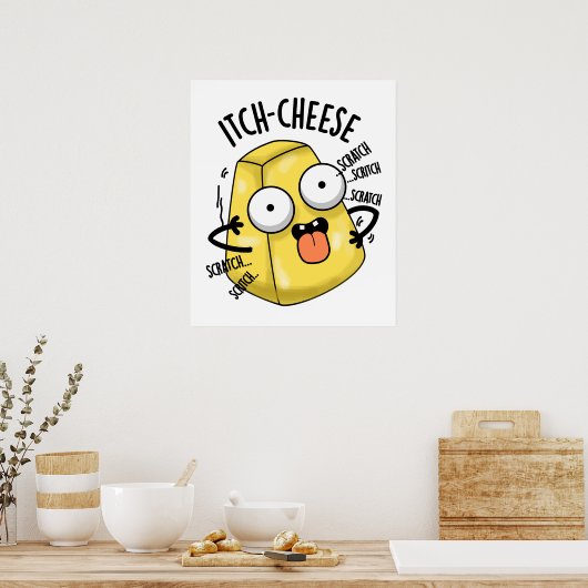 Itch-cheese Funny Cheese Pun Poster (Keuken)