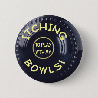 ITCHING BOWLS-badge Ronde Button 5,7 Cm