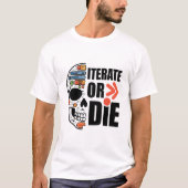 Iterate of Die Funny UI UX Designer T-shirt (Voorkant)