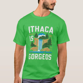 ithaca is gorges  t-shirt