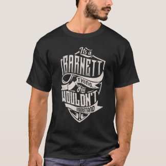 It's A Barnett Thing You Wouldn't Understand Class T-shirt
