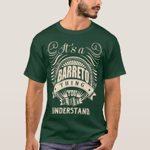 It's a BARRETO Thing You Wouldn't Understand Gifts T-shirt