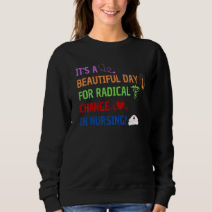 It's A Beautiful Day For Radical Change In Nursing Trui