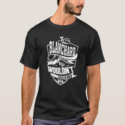 It's A Blanchard Thing T-shirt (Voorkant)