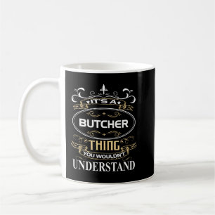 It's A Butcher Thing You Wouldn't Understand Koffiemok
